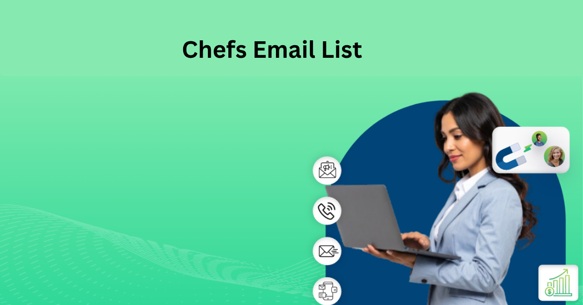 Chefs Email List | 100% Verified Chefs Mailing list